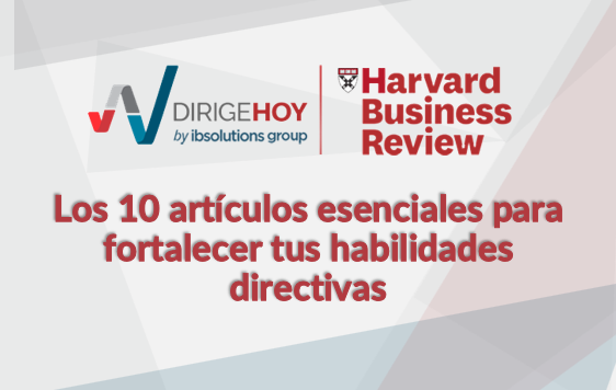 Los 10 artículos esenciales para fortalecer tus habilidades directivas