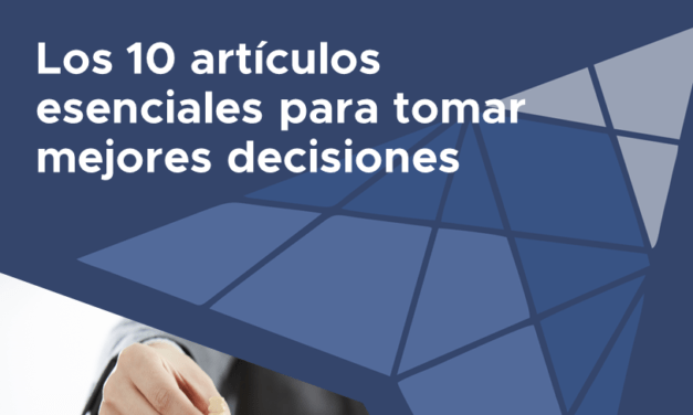 Los 10 artículos esenciales para tomar mejores decisiones​