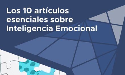 Los 10 artículos esenciales sobre Inteligencia Emocional