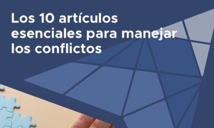 Los 10 artículos esenciales para manejar los conflictos