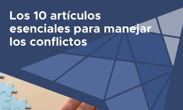 Los 10 artículos esenciales para manejar los conflictos