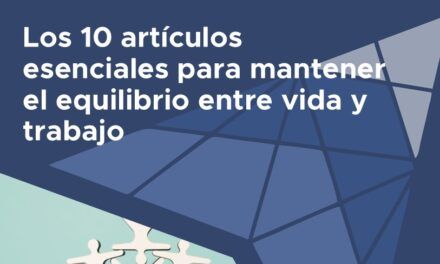Los 10 artículos esenciales para mantener el equilibrio entre vida y trabajo