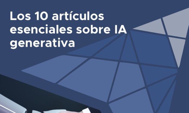 Los 10 artículos esenciales sobre IA generativa