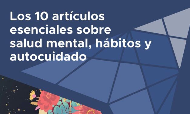 Los 10 artículos esenciales sobre salud mental, hábitos y autocuidado